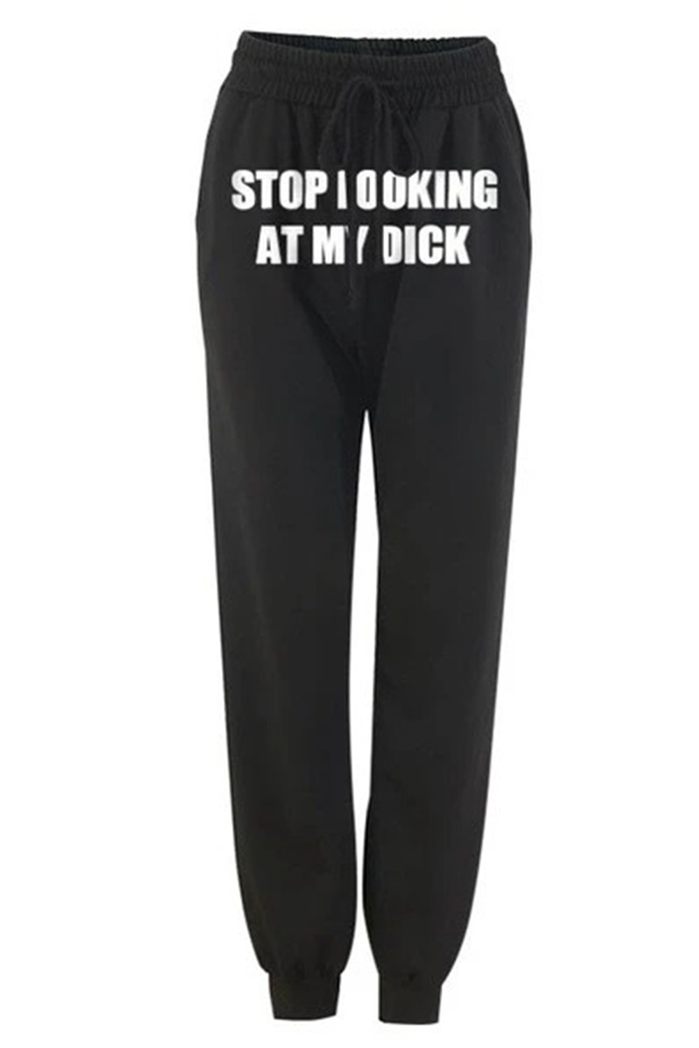 Stop Looking At My Dick Pants